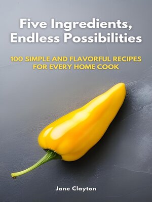 cover image of Five Ingredients, Endless Possibilities